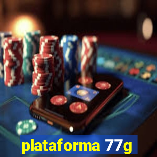 plataforma 77g